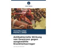 Antibakterielle Wirkung von Gewürzen gegen ausgewählte Krankheitserreger: Die Hausmittelchen