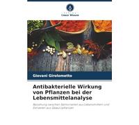 Antibakterielle Wirkung von Pflanzen bei der Lebensmittelanalyse: Beziehung zwischen Salmonellen aus Lebensmitteln und Extrakten aus Gewürzpflanzen