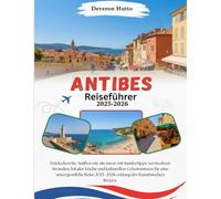 Antibes Reiseführer 2025-2026