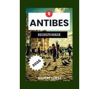 ANTIBES REISEFÜHRER 2026