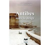 Antibes sous la neige: Un hiver pas comme les autres