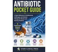 Antibiotic Pocket Guide: A Quick Reference to Antibacterial, Antifungal, and Antiviral Therapy for Nurses and Nursing Students