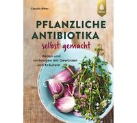 Antibiotici vegetali fatti in casa: curare e prevenire con spezie e...