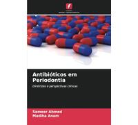 Antibióticos em Periodontia: Diretrizes e perspectivas clínicas