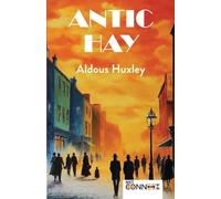 Antic Hay by Aldous Huxley|Classic Post-WWI Satirical Novel - Classic 1920s British Satirical Fiction Novel|Paperback