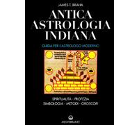 Libri Braha James T. - Antica Astrologia Indiana. Guida Per L'astrologo Moderno.