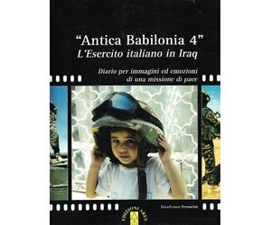 Antica Babilonia. L'esercito italiano in Iraq (Vol. 4)