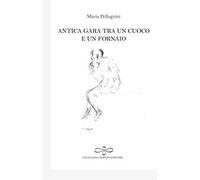 Antica gara tra un cuoco e un fornaio