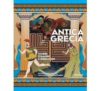 ANTICA GRECIA. STORIE D'AMORE E RIBELLIONE - LOBERTI MARTINA - Nuinui