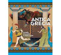 Antica Grecia. Storie d'amore e ribellione