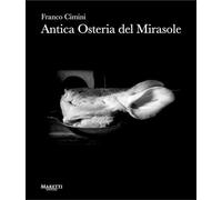 Antica Osteria del Mirasole. Ediz. italiana e inglese