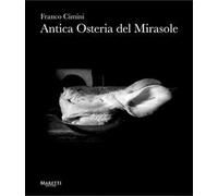 Antica Osteria del Mirasole. Ediz. italiana e inglese