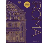 Antica Roma. La storia illustrata definitiva. Ediz. illustrata [Hardcover] [Oct