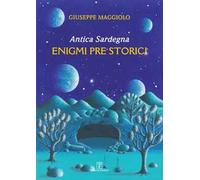 Antica Sardegna. Enigmi pre storici