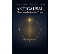 Anticausal: Elcano and the Scepter of Priam: 1