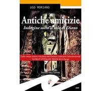 Antiche amicizie. Calde estati nel Ponente ligure