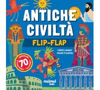 Antiche civiltà. Il libro dei flip-flap. Ediz. a colori - Lavagno Enrico
