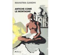 Antiche come le montagne - Gandhi Mohandas Karamchand