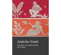 Antiche fonti. Tito Chini e la cultura termale nel Trentino