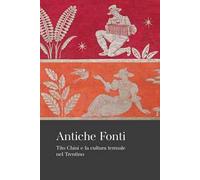 Antiche fonti. Tito Chini e la cultura termale nel Trentino