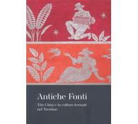 Antiche Fonti. Tito Chini e la Cultura Termale nel Trentino - [Scripta]