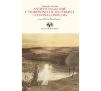 Antiche leggende e tradizioni che illustrano la Divina Commedia (rist. anast. 1865)