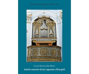 Antiche memorie di arte organaria a Monopoli