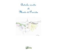 Antiche ricette di Monte di Procida. Testo italiano e napoletano a fronte