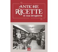 Antiche ricette di una drogheria