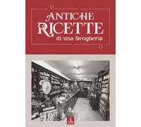 Antiche ricette di una drogheria