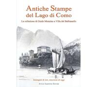 Antiche stampe del lago di Como. La collezione di Guido Monzino a