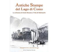 Antiche Stampe del Lago di Como. La Collezione di Guido Monzino a Villa del Balb