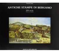 Antiche stampe di Bergamo del XIX secolo. Ediz. illustrata (Vol. 2)