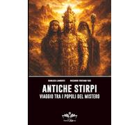 Antiche stirpi: Viaggio tra i popoli del mistero