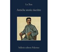 Antiche storie riscritte [Paperback] [Jan 30, 2024] Lu, Xun and Lafirenza, Fiore