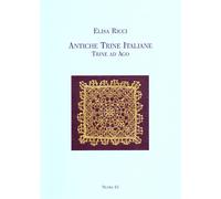 Antiche trine italiane. Trine ad ago (rist. anast. 1908) - [Nuova S1]