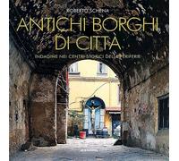 ANTICHI BORGHI DI CITTA'. INDAGINE NEI CENTRI STORICI DELLE PERIFERIE - SCHENA