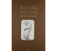 Antichi disegni dalla Collezione Ligabue. Ediz. speciale