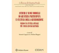 Antichi e nuovi modelli di giustizia partecipata e cultura della giurisdizione. Verso una tutela penale più umana ed egualitaria