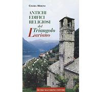 Antichi edifici religiosi del triangolo lariano. Ediz. illustrata