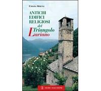 Antichi edifici religiosi del triangolo lariano. Ediz. illustrata