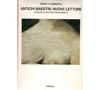 Antichi maestri nuove letture. Studi sull'arte del Rinascimento