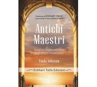 Antichi maestri. Scopri la saggezza mistica degli antichi filosofi greci
