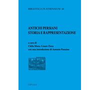 Antichi persiani. Storia e rappresentazione - 2018 - Edipuglia