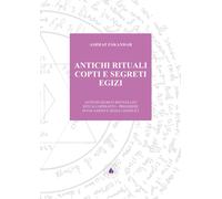 Antichi rituali copti e segreti egizi. Antichi segreti risvegliati rituali...