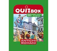 Antichi romani. 100 domande e risposte per conoscere