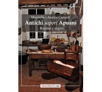 Antichi sapori apuani. Ricette e segreti - [Tra le righe libri]