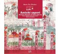 Antichi sapori. Storia e tradizione sulla tavola veronese. Ediz. italiana e inglese
