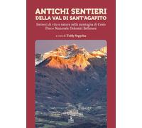 Antichi Sentieri Della Val Di Sant'Agapito. Intrecci Di Vita E Natura Nella Mont