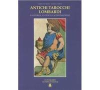 Antichi tarocchi lombardi – La storia, il gioco, la divanzione – Lo Scarabeo